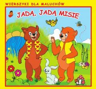 Wierszyki dla Maluchów. Jadą, jadą misie