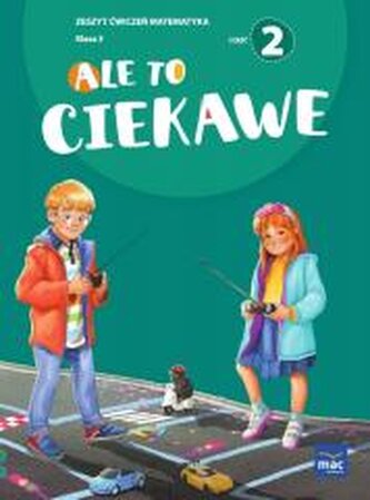 Ale to ciekawe SP 3 Matematyka ćw. cz.2 + zakładka Ale to ciekawe SP 3 Matematyka ćw. cz.2 + zakładka