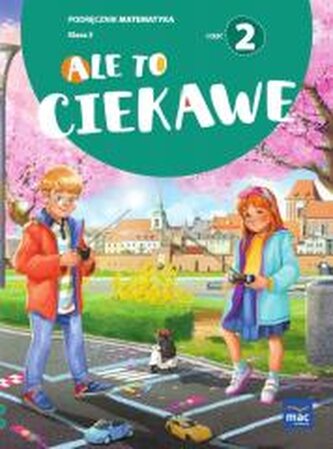 Ale to ciekawe SP 3 Matematyka podr cz.2 Ale to ciekawe SP 3 Matematyka podr cz.2