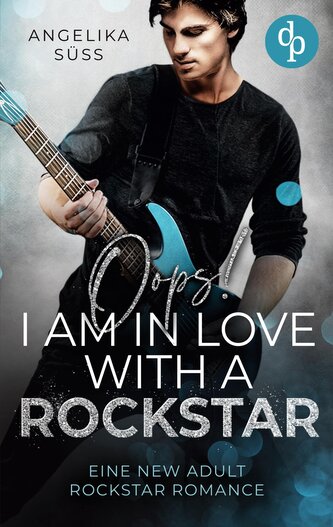 Oops! I am in love with a Rockstar | Eine New Adult Rockstar Romance