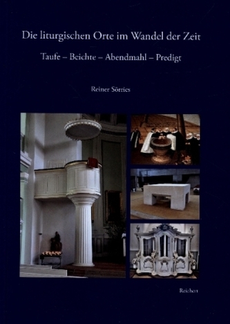 Die liturgischen Orte im Wandel der Zeit