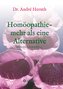 Homöopathie - mehr als eine Alternative