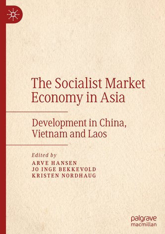 The Socialist Market Economy in Asia: Development in China, Vietnam and Laos