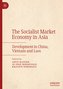 The Socialist Market Economy in Asia: Development in China, Vietnam and Laos
