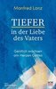 Tiefer in der Liebe des Vaters