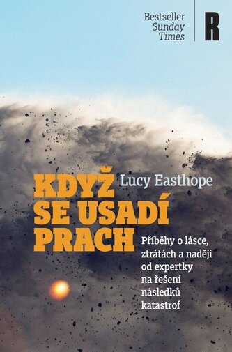 Když se usadí prach - Příběhy o lásce, ztrátách a naději od expertky na řešení následků katastrof Když se usadí prach - Příběhy o lásce, ztrátách a naději od expertky na řešení následků katastrof