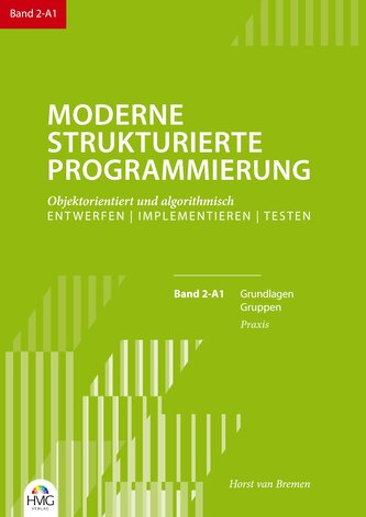 Moderne Strukturierte Programmierung Band 2-A1: Praxis