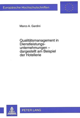 Qualitätsmanagement in Dienstleistungsunternehmungen - dargestellt am Beispiel der Hotellerie