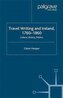 Travel Writing and Ireland, 1760-1860