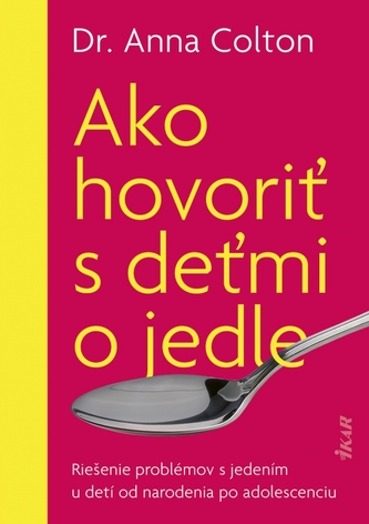 Ako hovoriť s deťmi o jedle Ako hovoriť s deťmi o jedle