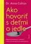 Ako hovoriť s deťmi o jedle