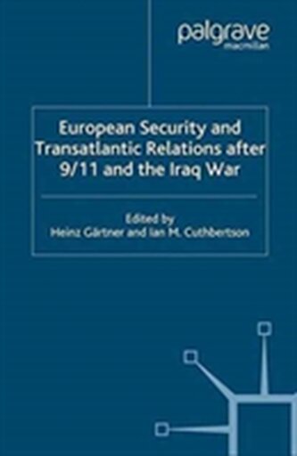 European Security and Transatlantic Relations after 9/11 and the Iraq War