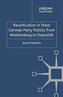 Reunification in West German Party Politics From Westbindung to Ostpolitik