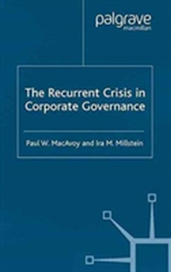 The Recurrent Crisis in Corporate Governance