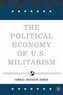The Political Economy of U.S. Militarism
