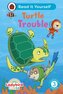 Ladybird Class -  Turtle Trouble:  Read It Yourself - Level 3 Confident Reader
