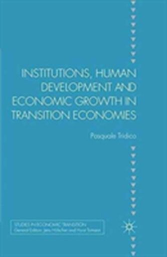 Institutions, Human Development and Economic Growth in Transition Economies