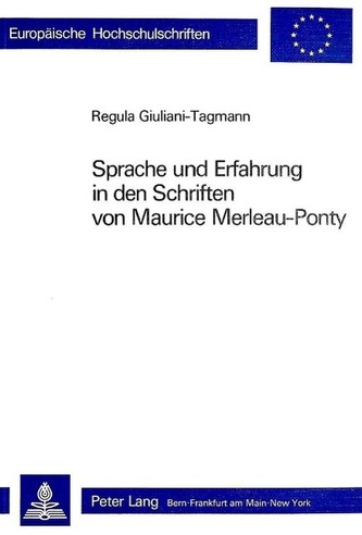 Sprache und Erfahrung in den Schriften von Maurice Merleau-Ponty
