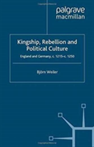 Kingship, Rebellion and Political Culture