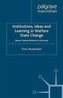Institutions, Ideas and Learning in Welfare State Change