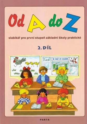 Od A do Z, slabikář pro 1. stupeň ZŠ praktické, 2. díl Od A do Z, slabikář pro 1. stupeň ZŠ praktické, 2. díl