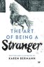 The Art of Being a Stranger
