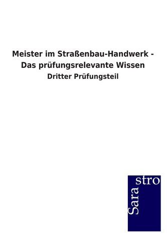 Meister im Straßenbau-Handwerk - Das prüfungsrelevante Wissen