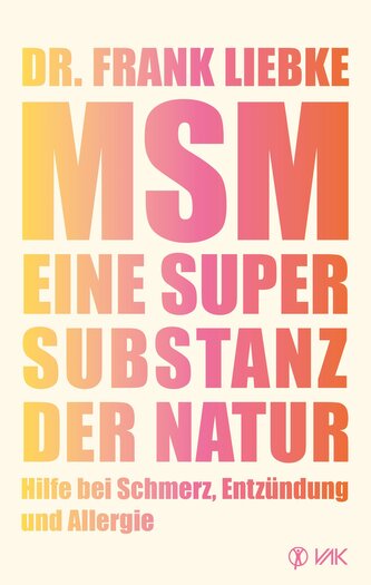 MSM - Eine Supersubstanz der Natur