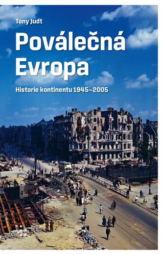 Poválečná Evropa - Historie kontinentu 1945-2005 Poválečná Evropa - Historie kontinentu 1945-2005