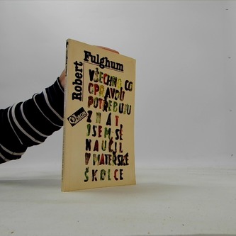 Všechno, co potřebuju znát, jsem se naučil v mateřské škole