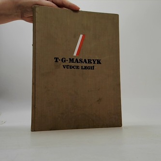 T.G.Masaryk Vůdce legie