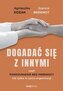 Dogadać się z innymi, czyli Porozumienie bez..