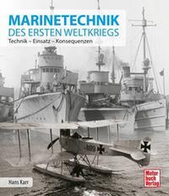 Marinetechnik des ersten Weltkriegs Marinetechnik des ersten Weltkriegs