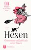Hexen: Geheimnisse und Schicksale weiser Frauen