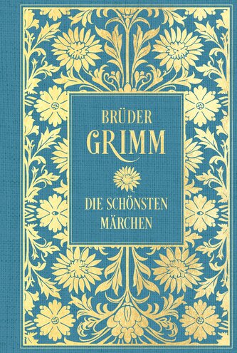 Brüder Grimm: Die schönsten Märchen: Mit Illustrationen Brüder Grimm: Die schönsten Märchen: Mit Illustrationen