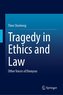Tragedy in Ethics and Law