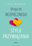 Droga do bezpiecznego stylu przywiązania