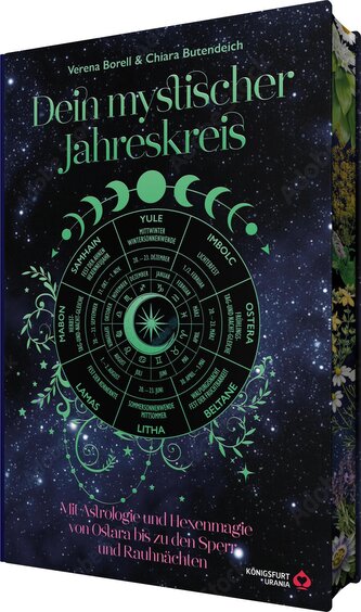 Dein Mystischer Jahreskreis - Mit Astrologie und Hexenmagie von Ostara bis zu den Sperr- und Rauhnächten