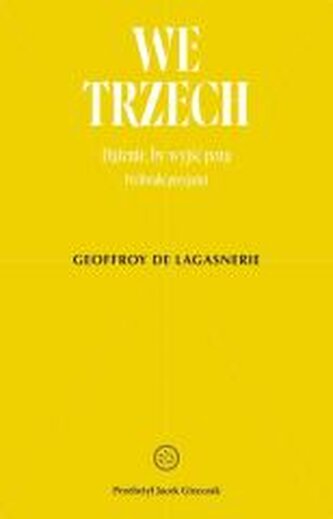We trzech. Dążenie, by wyjść poza We trzech. Dążenie, by wyjść poza