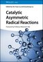 Catalytic Asymmetric Radical Reactions