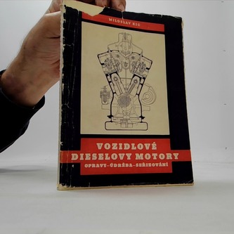 Vozidlové dieselovy motory (Opravy - údržba - seřizování)