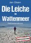 Die Leiche im Wattenmeer. Ostfrieslandkrimi