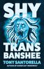 Shy Trans Banshee