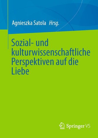 Sozial- und kulturwissenschaftliche Perspektiven auf die Liebe