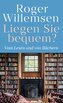 Liegen Sie bequem? Vom Lesen und von Büchern