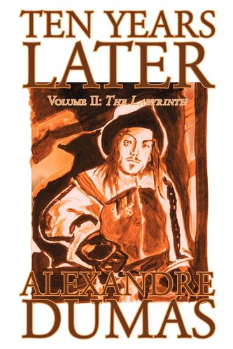 Ten Years Later, Vol. II by Alexandre Dumas, Fiction, Literary