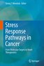 Stress Response Pathways in Cancer