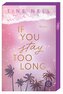 If You Stay Too Long