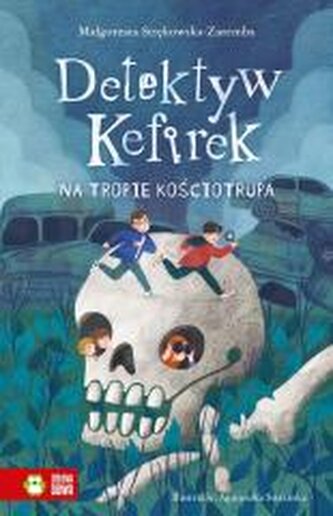 Detektyw Kefirek na tropie kościotrupa Detektyw Kefirek na tropie kościotrupa