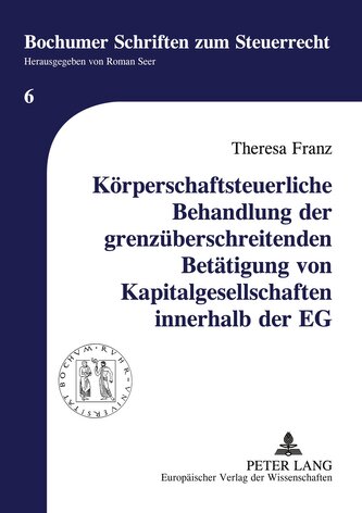 Körperschaftsteuerliche Behandlung der grenzüberschreitenden Betätigung von Kapitalgesellschaften innerhalb der EG